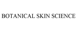 BOTANICAL SKIN SCIENCE trademark