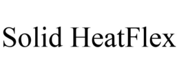 SOLID HEATFLEX trademark