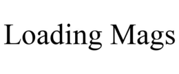 LOADING MAGS trademark