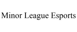 MINOR LEAGUE ESPORTS trademark