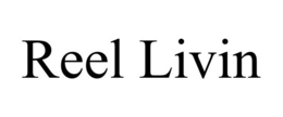 REEL LIVIN trademark