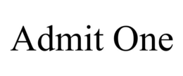 ADMIT ONE trademark