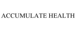 ACCUMULATE HEALTH trademark