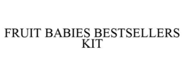 FRUIT BABIES BESTSELLERS KIT trademark