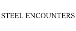 STEEL ENCOUNTERS trademark