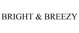 BRIGHT & BREEZY trademark