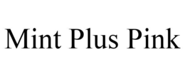 MINT PLUS PINK trademark