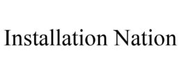 INSTALLATION NATION trademark