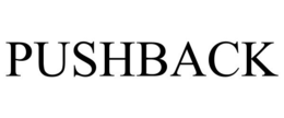 PUSHBACK trademark