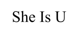SHE IS U trademark