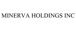 MINERVA HOLDINGS INC trademark