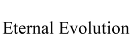 ETERNAL EVOLUTION trademark