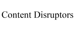 CONTENT DISRUPTORS trademark