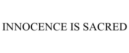 INNOCENCE IS SACRED trademark