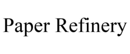 PAPER REFINERY trademark
