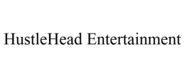 HUSTLEHEAD ENTERTAINMENT trademark