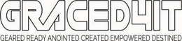 GRACED4IT GEARED READY ANOINTED CREATED EMPOWERED DESTINED trademark