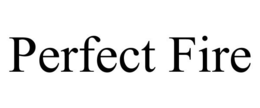 PERFECT FIRE trademark