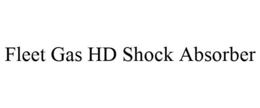 FLEET GAS HD SHOCK ABSORBER trademark