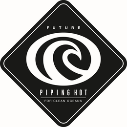 FUTURE PIPING HOT FOR CLEAN OCEANS trademark
