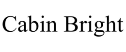CABIN BRIGHT trademark