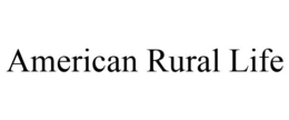 AMERICAN RURAL LIFE trademark
