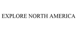 EXPLORE NORTH AMERICA trademark