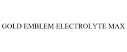 GOLD EMBLEM ELECTROLYTE MAX trademark