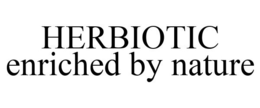 HERBIOTIC ENRICHED BY NATURE trademark