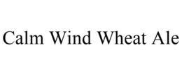 CALM WIND WHEAT ALE trademark