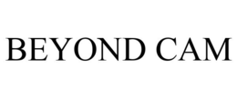 BEYOND CAM trademark