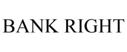 BANK RIGHT trademark