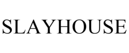 SLAYHOUSE trademark