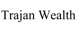 TRAJAN WEALTH trademark