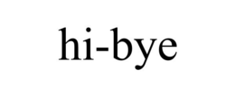 HI-BYE trademark