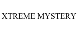 XTREME MYSTERY trademark