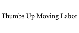 THUMBS UP MOVING LABOR trademark