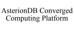 ASTERIONDB CONVERGED COMPUTING PLATFORM trademark