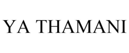 YA THAMANI trademark