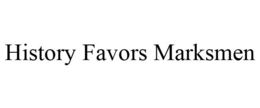 HISTORY FAVORS MARKSMEN trademark