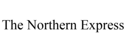 THE NORTHERN EXPRESS trademark