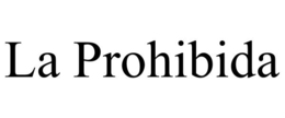 LA PROHIBIDA trademark