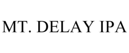 MT. DELAY IPA trademark