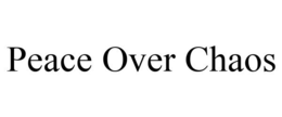 PEACE OVER CHAOS trademark