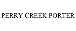 PERRY CREEK PORTER trademark