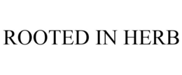 ROOTED IN HERB trademark