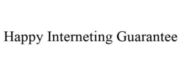 HAPPY INTERNETING GUARANTEE trademark