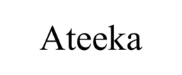 ATEEKA trademark