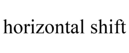 HORIZONTAL SHIFT trademark