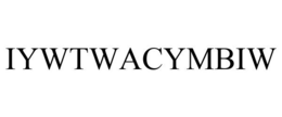 IYWTWACYMBIW trademark